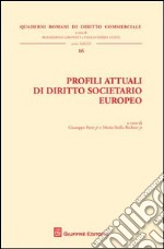 Profili attuali di diritto societario europeo libro