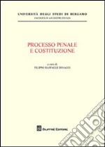 Processo penale e Costituzione libro