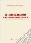 La legge sul processo civile dell'Arabia Saudita libro