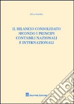 Il bilancio consolidato secondo i principi contabili nazionali e internazionali libro