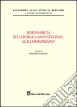 Responsabilità della pubblica amministrazione: quale giurisdizione? libro