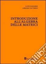 Introduzione all'algebra delle matrici libro