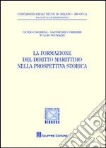 La riforma del diritto marittimo nella prospettiva storica libro