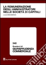 La remunerazioni degli amministratori nelle società di capitali. Atti del Convegno (Napoli, 15 dicembre 2008) libro