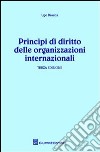 Principi di diritto delle organizzazioni internazionali libro