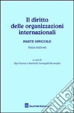 Il diritto delle organizzazioni internazionali. Parte speciale