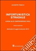 Infortunistica stradale. Guida alle controversie civili libro