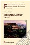 Identità culturale e territorio tra Costituzione e politiche regionali libro di Imparato Emma A.