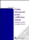 Il diritto internazionale privato e dell'Unione Europea nella prassi notarile, consolare e forense libro