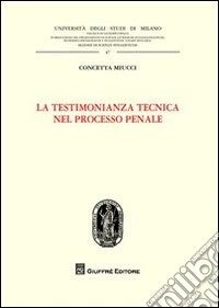 La testimonianza tecnica nel processo penale