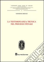 La testimonianza tecnica nel processo penale libro