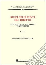 Studi sulle fonti del diritto. Vol. 2: Le fonti delle autonomie territoriali libro