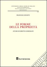 Le forme della proprietà. Studio di diritto comparato