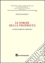 Le forme della proprietà. Studio di diritto comparato libro