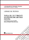 Tutela del contribuente ed integrazione giuridica europea. Contributo allo studio della prospettiva italiana libro di Del Federico Lorenzo