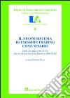 Il nuovo sistema di emission trading comunitario. Dalla direttiva 2003/87/CE alle novità previste dalla direttiva 2009/29/CE libro