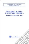 Processo penale e giustizia europea. Omaggio a Giovanni Conso. Atti del Convegno (Torino, 26-27 settembre 2008) libro