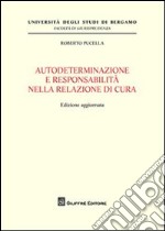 Autodeterminazione e responsabilità nella relazione di cura