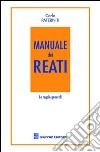 Manuale dei reati. Le regole generali libro di Paterniti Carlo