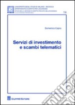 Servizi di investimento e scambi telematici libro