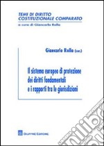 Il sistema europeo di protezione dei diritti fondamentali e i rapporti tra le giurisdizioni libro