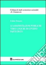 Le amministrazioni pubbliche verso logiche di governo partecipato libro