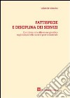 Fattispecie e disciplina dei servizi. Contributo alla riflessione giuridica sugli istituti della società post-industriale libro