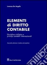 Elementi di diritto contabile. Disciplina civilistica e principi contabili internazionali libro