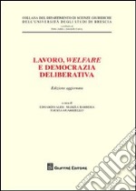 Lavoro, welfare e democrazia deliberativa libro