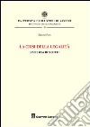 La crisi della legalità. Raccolta di scritti libro di Fois Sergio