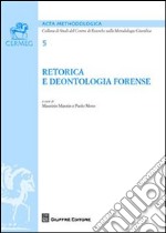 Retorica e deontologia forense libro