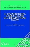 La convenzione europea dei diritti dell'uomo nell'ordinamento penale italiano libro
