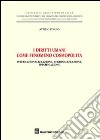 I diritti umani come fenomeno cosmopolita. Internazionalizzazione, regionalizzazione, specificazione libro di Pisanò Attilio