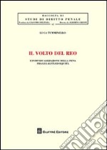 Il volto del reo. L'individualizzazione della pena fra legalità ed equità libro