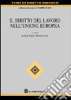 Il diritto del lavoro nell'Unione Europea libro di Cosio R. (cur.) Foglia R. (cur.)