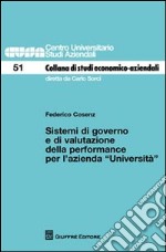 Sistemi di governo e di valutazione della performance per l'azienda «Università» libro