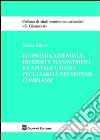 Economia aziendale, diversity management e capitale umano: peculiarità nei sistemi complessi libro