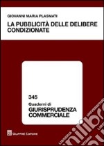 La pubblicità delle delibere condizionate libro