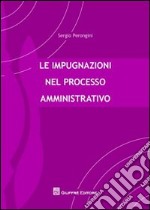 Le impugnazioni nel processo amministrativo libro