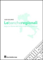 Le banche regionali dopo la riforma del titolo V della Costituzione