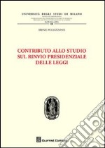 Contributo allo studio sul rinvio presidenziale delle leggi