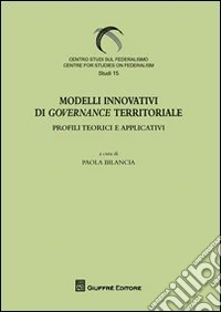 Modelli innovativi di governance territoriale. Profili teorici e applicativi libro