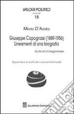 Giuseppe Capograssi (1889-1956). Lineamenti di una biografia. «La vita non c'è, bisogna farsela» libro