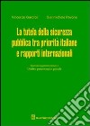 La tutela della sicurezza pubblica tra priorità italiane e rapporti internazionali libro di Garofoli Vincenzo Pavone Gianmichele