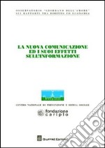 La nuova comunicazione ed i suoi effetti sull'informazione. Atti del Congresso (Milano, 22-23 settembre 2010) libro