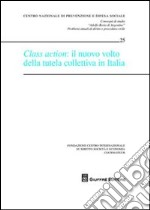 Class action. Il nuovo volto della tutela collettiva in Italia. Atti libro