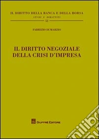 Il diritto negoziale della crisi d'impresa libro