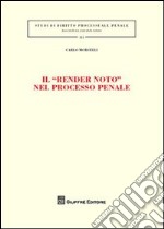 Il «render noto» nel processo penale libro