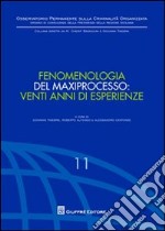 Fenomenologia del maxiprocesso. Venti anni di esperienze libro