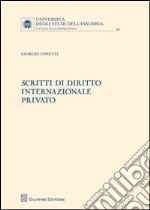 Scritti di diritto internazionale privato libro